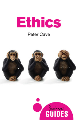 Peter Cave - Ethics: A Beginners Guide