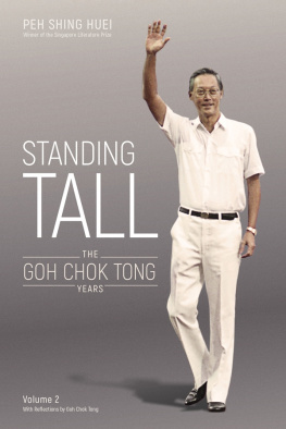 Peh Standing tall: the Goh Chok Tong years, volume 2