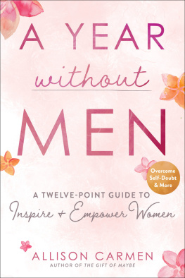 Allison Carmen - A Year without Men: A Twelve-Point Guide to Inspire + Empower Women