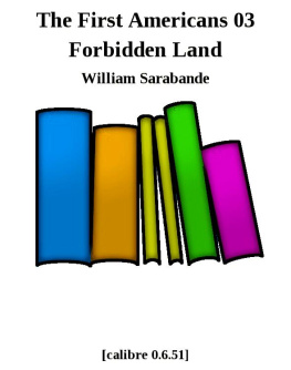 William Sarabande - Forbidden Land: First Americans, Book III (Vol 3)