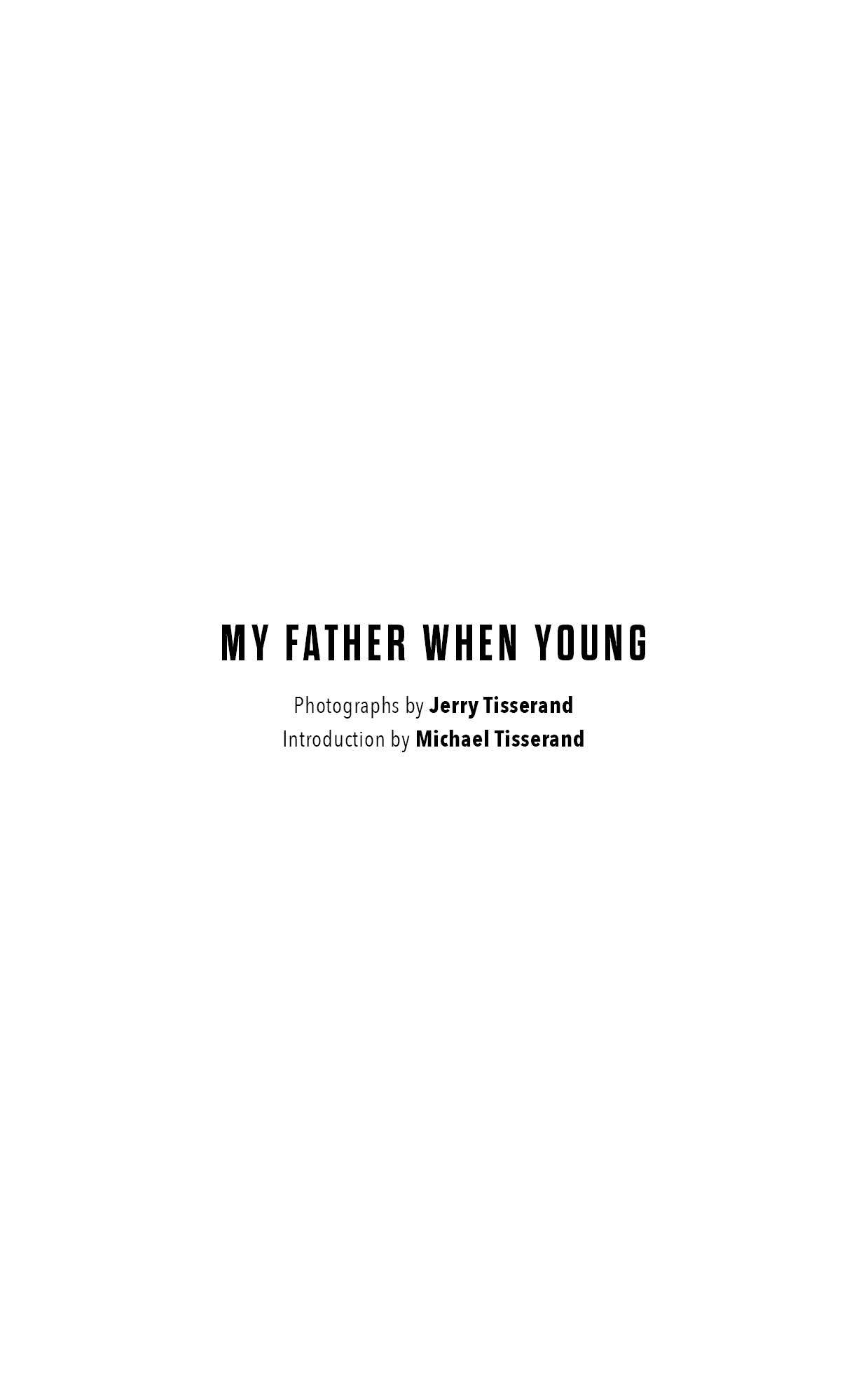 My Father When Young Photographs by Jerry Tisserand Copyright 2021 Michael - photo 1