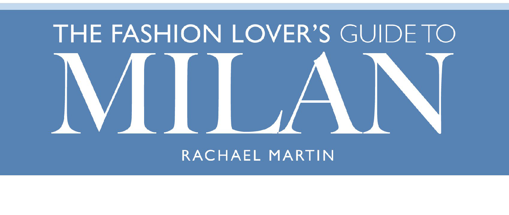 The Fashion Lovers Guide to Milan City Guides - image 2