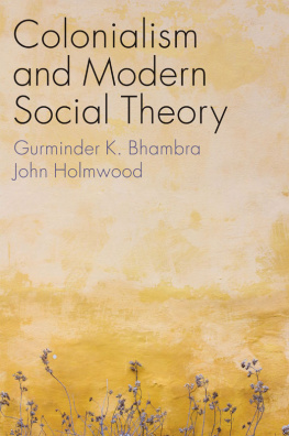 Gurminder K. Bhambra Colonialism and Modern Social Theory