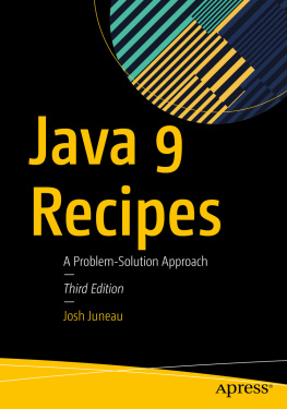 Josh Juneau Java 9 Recipes: A Problem-Solution Approach