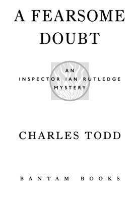 A fearsome doubt an Inspector Ian Rutledge mystery - image 2