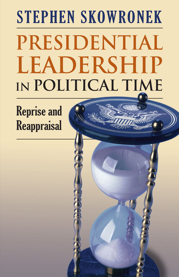 Presidential Leadership in Political Time Presidential Leadership in Political - photo 1