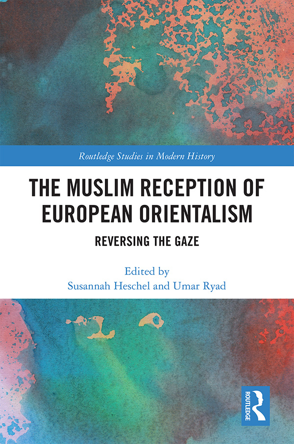 The Muslim Reception of European Orientalism Edward Saids Orientalism now more - photo 1