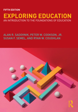 Alan R. Sadovnik - Exploring Education: An Introduction to the Foundations of Education