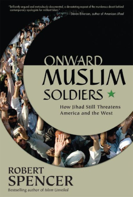 Robert Spencer - Onward Muslim Soldiers: How Jihad Still Threatens America and the West