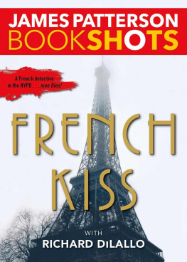 James Patterson - French Kiss: A Detective Luc Moncrief Story