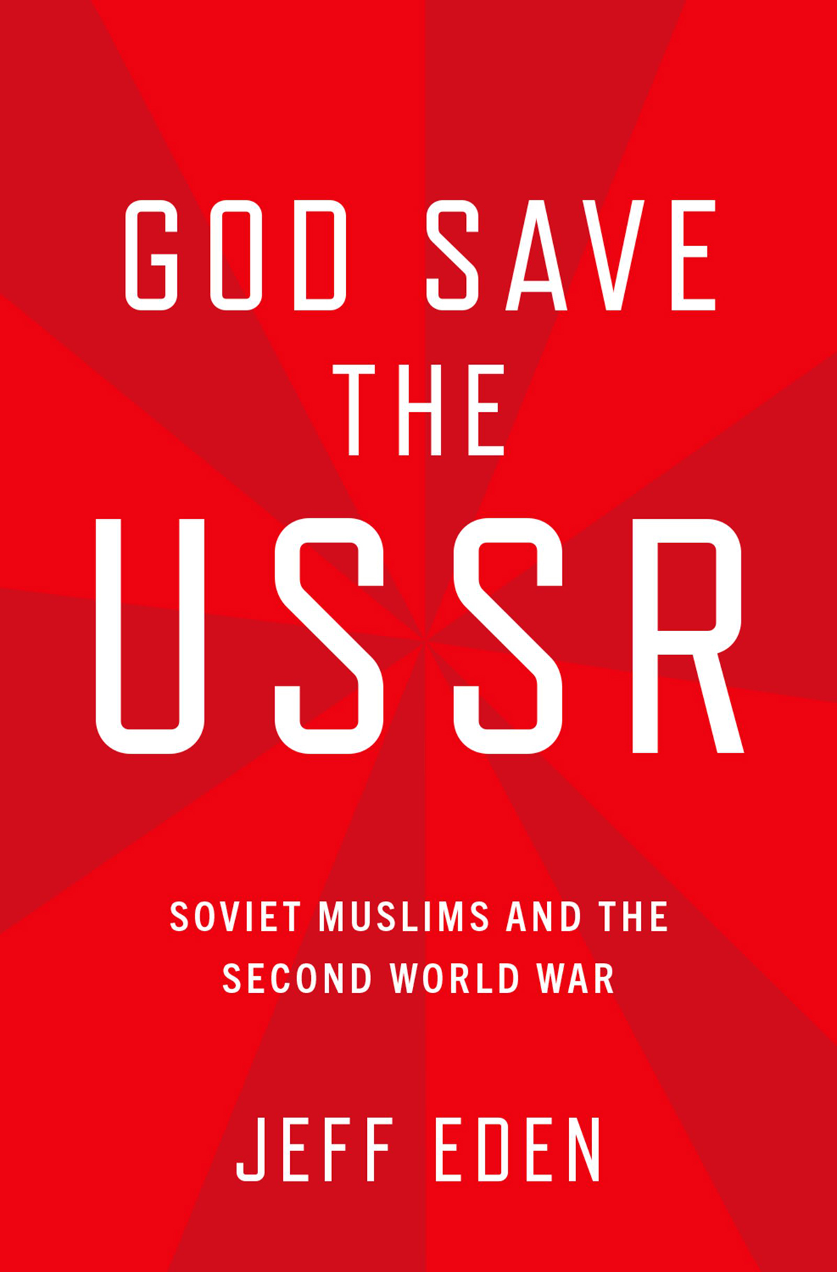 God Save the USSR Soviet Muslims and the Second World War - image 1