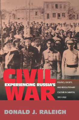 Donald J. Raleigh - Experiencing Russias Civil War