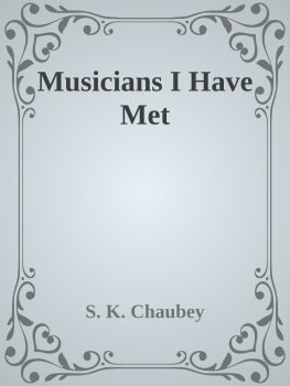 S. K. Chaubey - Musicians I Have Met