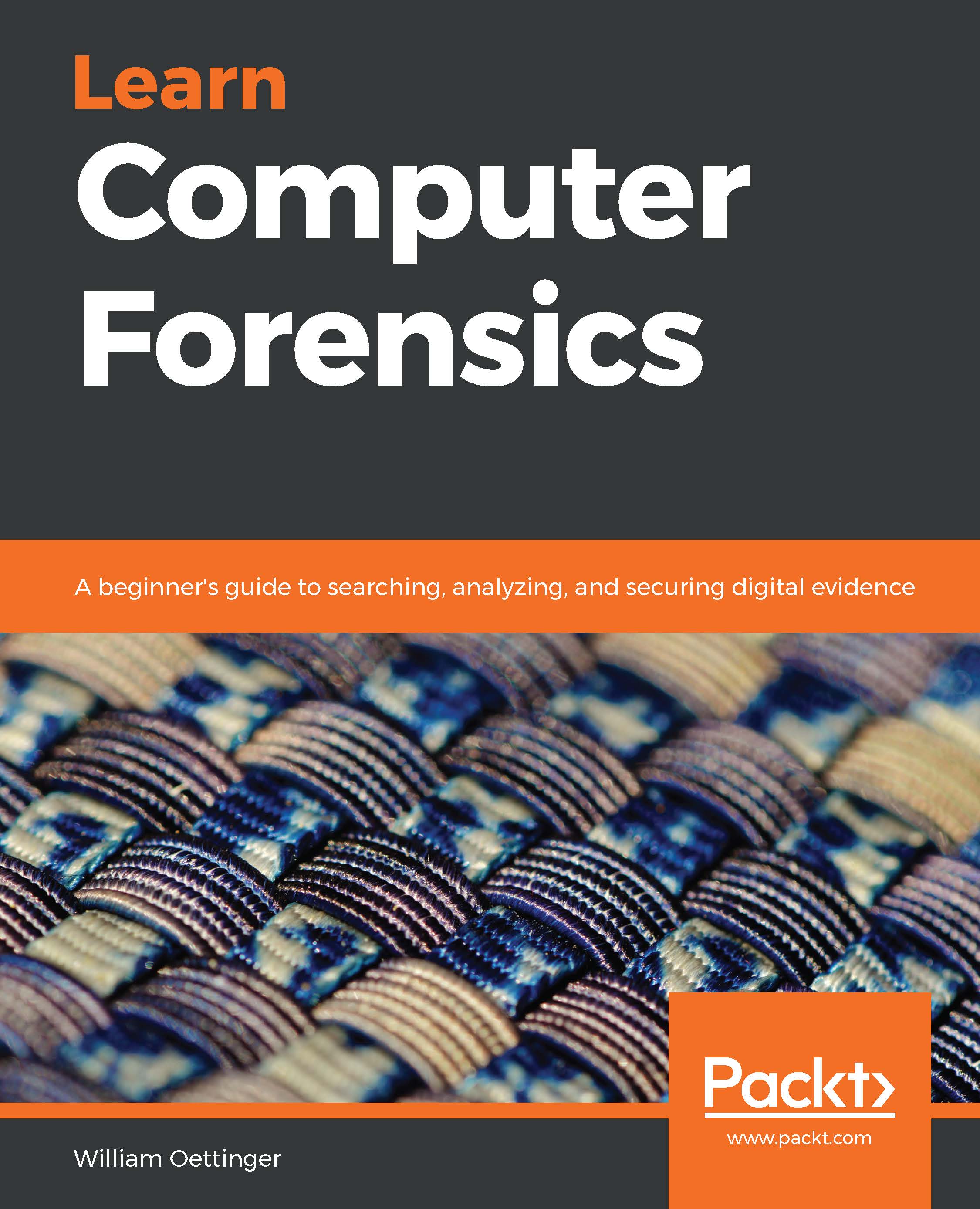 Learn Computer Forensics A beginners guide to searching analyzing and - photo 1