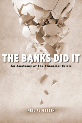 Neil Fligstein - The Banks Did It : An Anatomy of the Financial Crisis