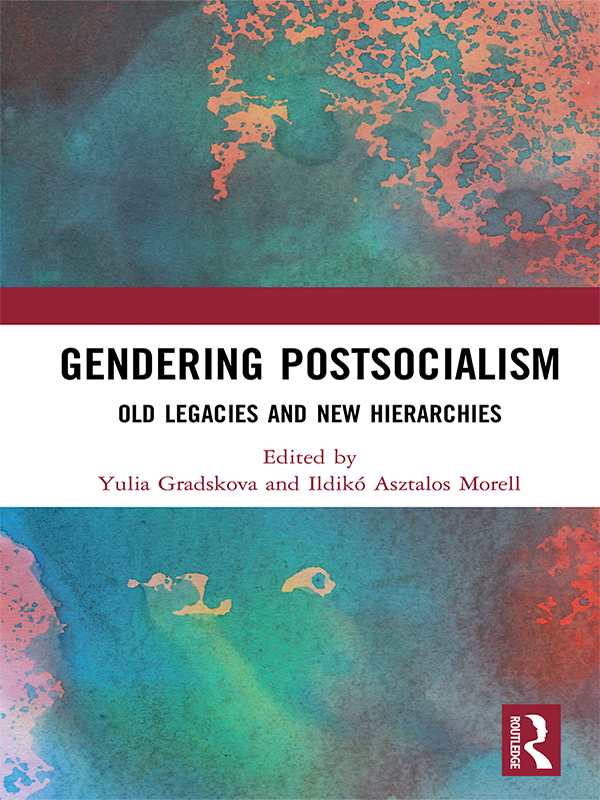 Gendering Postsocialism Gendering Postsocialism explores changes in gendered - photo 1