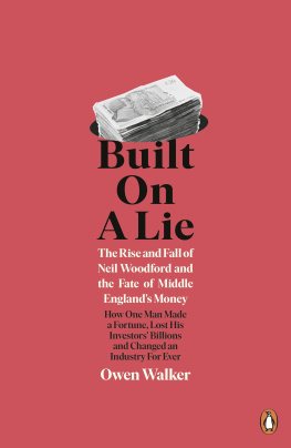 Owen Walker Built on a Lie: The Rise and fall of Neil Woodford and the Fate of Middle England’s Money