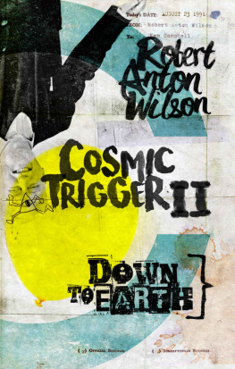 Robert Anton Wilson Cosmic Trigger II: Down to Earth