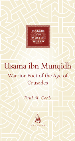 Paul M. Cobb - Usama ibn Munqidh: Warrior-Poet of the Age of Crusades