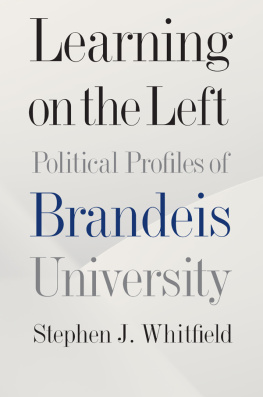 Stephen J. Whitfield Learning on the Left: Political Profiles of Brandeis University