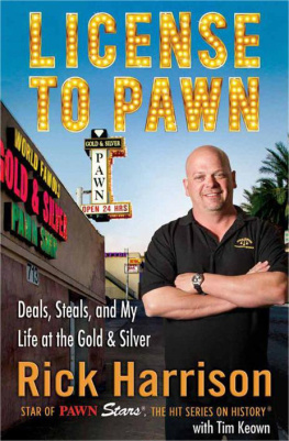 Rick Harrison - License to Pawn: Deals, Steals, and My Life at the Gold & Silver