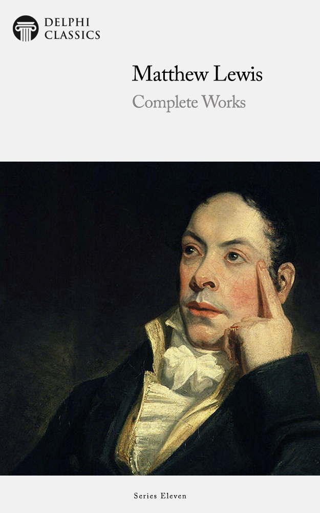 The Complete Works of MATTHEW LEWIS 1775-1818 Contents Delphi - photo 1