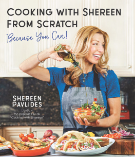Shereen Pavlides - Cooking with Shereen from Scratch: Because You Can!