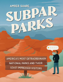 Amber Share - Subpar Parks: Americas Most Extraordinary National Parks and Their Least Impressed Visitors