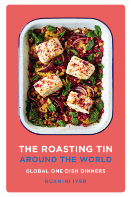 Rukmini Iyer - The roasting tin around the world global one dish dinners