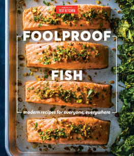 Americas Test Kitchen - Foolproof Fish: Modern Recipes for Everyone, Everywhere