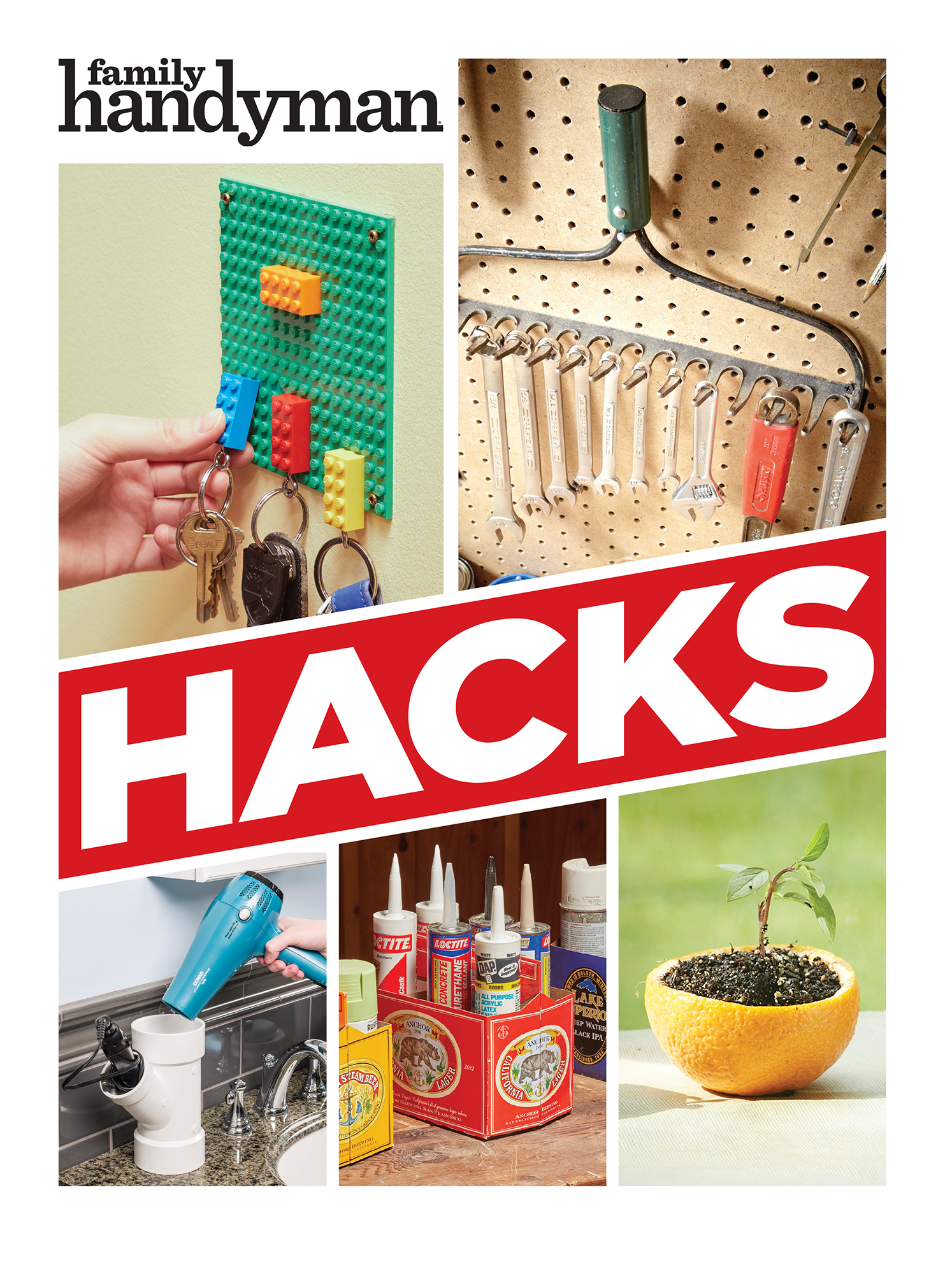 Family Handyman Hacks Project Editor Mary Flanagan Cover Photography Tom - photo 2