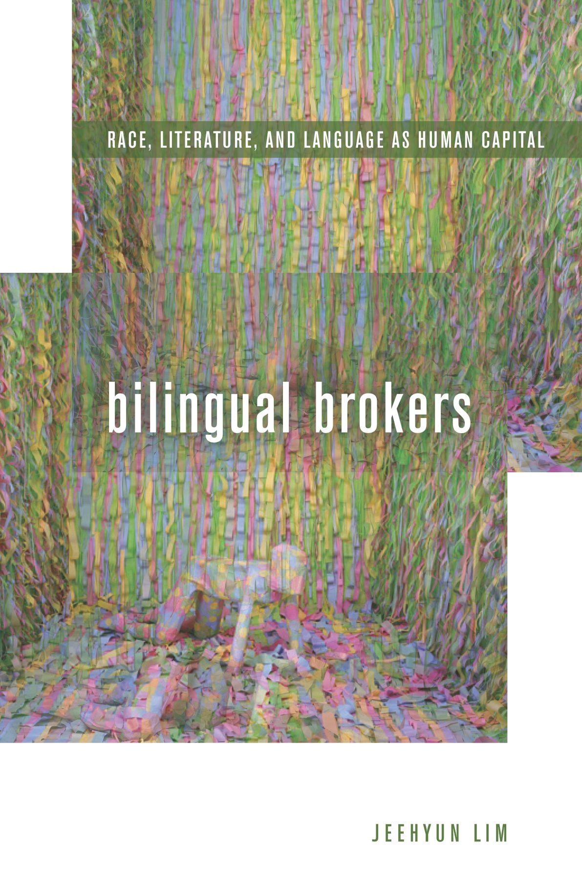 Bilingual Brokers Bilingual Brokers RACE LITERATURE AND LANGUAGE AS HUMAN - photo 1