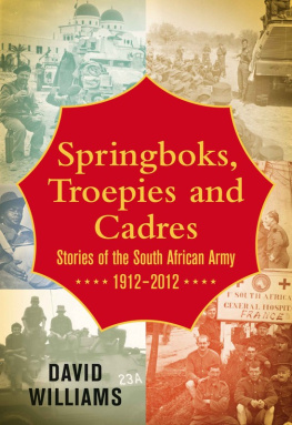 David Williams - Springboks, Troepies and Cadres: Stories of the South African Army 1912-2012