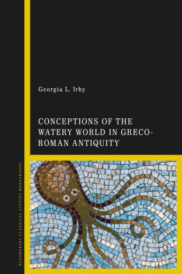 Georgia L. Irby - Conceptions of the Watery World in Greco-Roman Antiquity