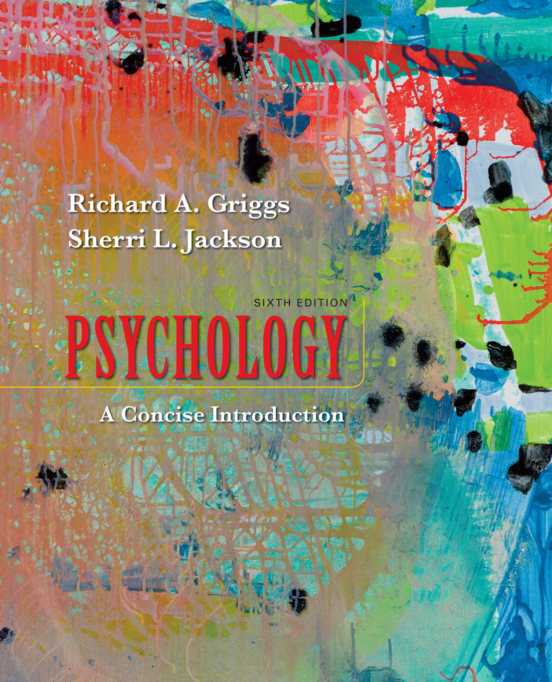 PSYCHOLOGY A CONCISE INTRODUCTION Sixth Edition Richard A Griggs - photo 1