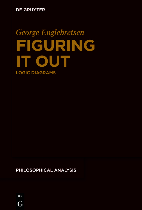 George Englebretsen Figuring It Out Philosophical Analysis Edited by - photo 1