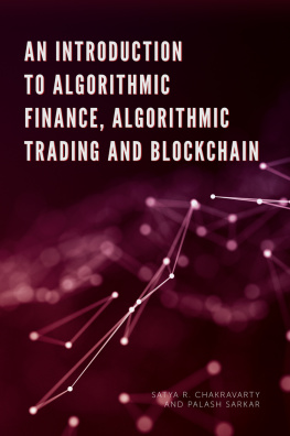 Satya Chakravarty - An Introduction to Algorithmic Finance, Algorithmic Trading and Blockchain