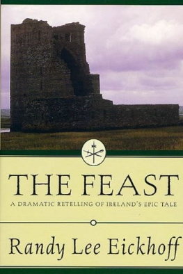 Randy Lee Eickhoff The Feast: A Dramatic Retelling of Ireland’s Epic Tale