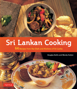 Douglas Bullis - Sri Lankan Cooking: 64 Recipes from the Chefs and Kitchens of Sri Lanka