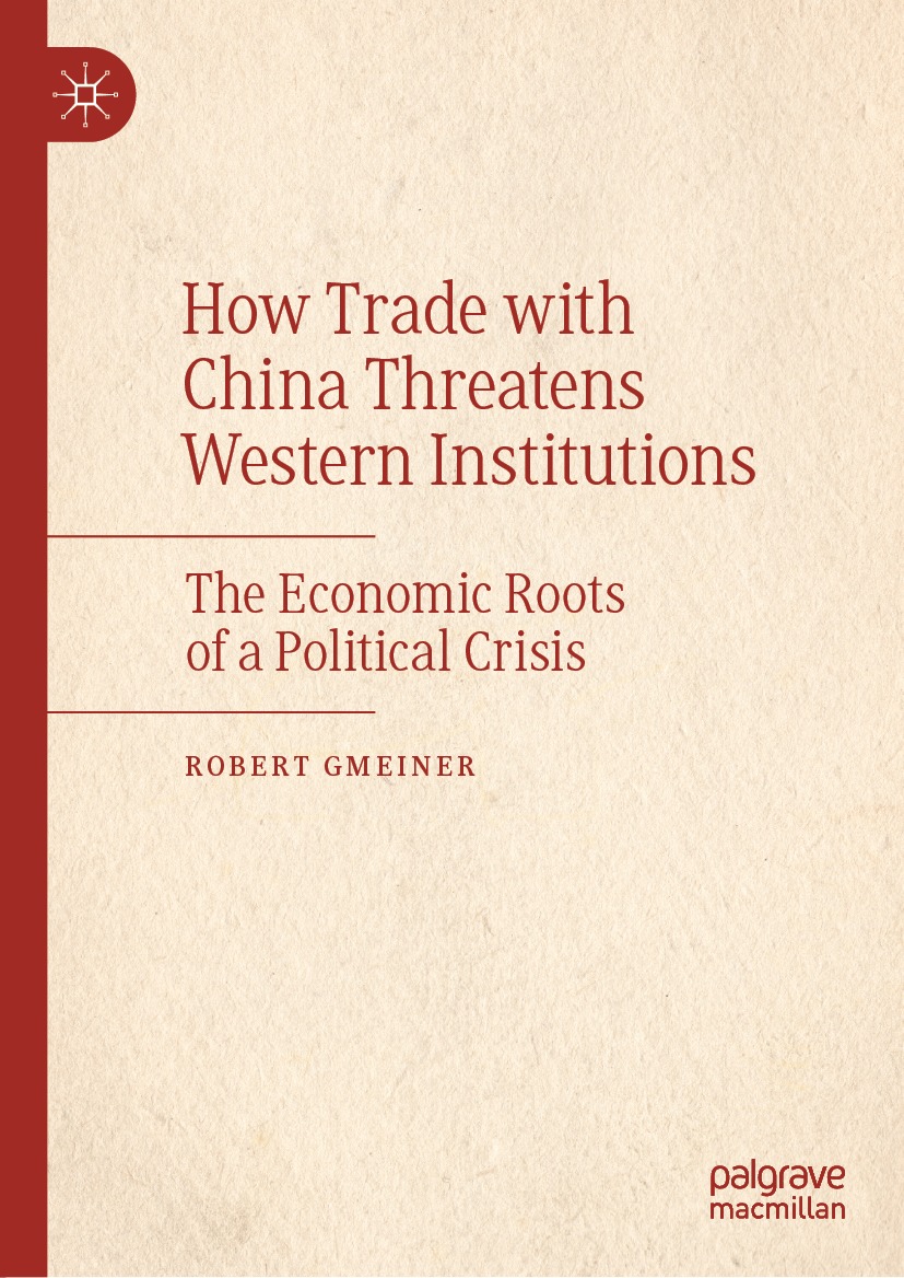 Book cover of How Trade with China Threatens Western Institutions Robert - photo 1