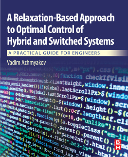 Vadim Azhmyakov - A Relaxation-Based Approach to Optimal Control of Hybrid and Switched Systems: A Practical Guide for Engineers