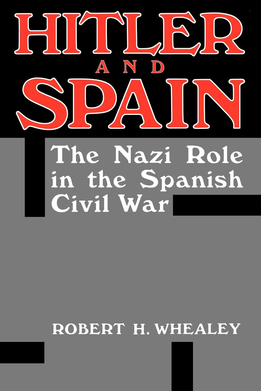 Hitler and Spain TO LOIS Hitler and Spain The Nazi Role in the Spanish Civil - photo 1