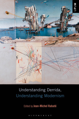 Jean-Michel Rabate Understanding Derrida, Understanding Modernism