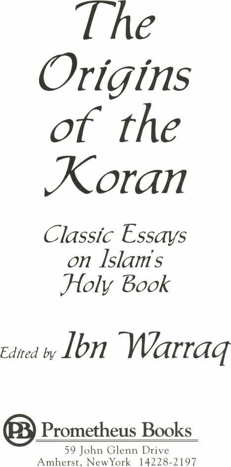 Published 1998 by Prometheus Books The Origins of the Koran Classic - photo 1