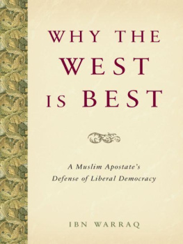 Warraq Why the West is Best: A Muslim Apostates Defense of Liberal Democracy