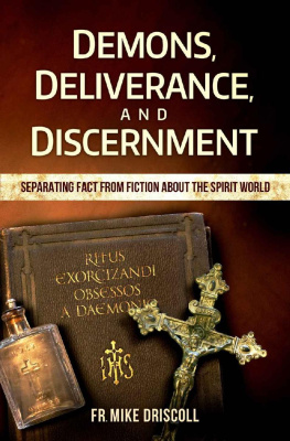 Fr. Mike Driscoll - Demons, Deliverance, Discernment: Separating Fact from Fiction about the Spirit World