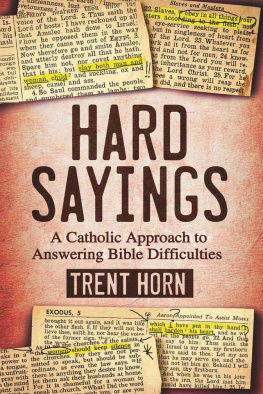 Trent Horn - Hard Sayings: A Catholic Approach to Answering Bible Difficulties