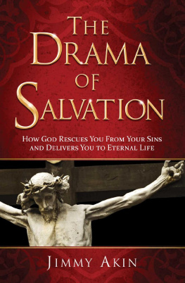 Jimmy Akin - The Drama of Salvation: How God Rescues You from Your Sins and Brings You to Eternal Life