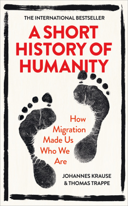 Johannes Krause - A Short History of Humanity: How Migration Made Us Who We Are