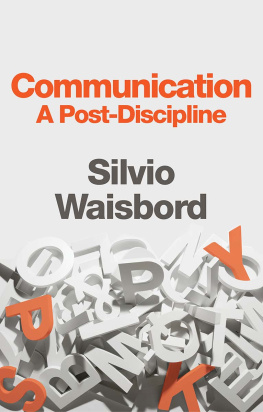 Silvio Waisbord - Communication: A Post-Discipline